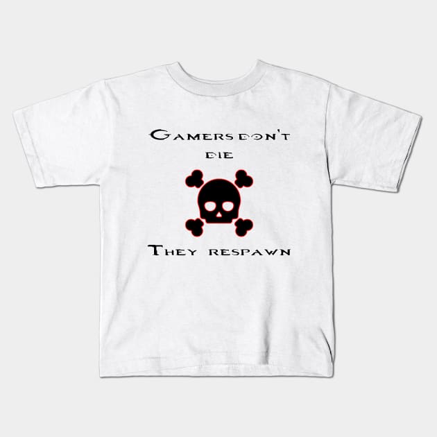Gamers don't die they respawn Kids T-Shirt by MrSizar